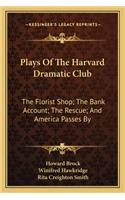 Plays Of The Harvard Dramatic Club