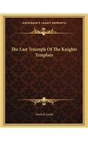 The Last Triumph of the Knights Templars