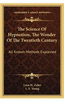 Science of Hypnotism, the Wonder of the Twentieth Century