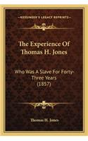 The Experience Of Thomas H. Jones