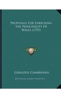 Proposals For Enriching The Principality Of Wales (1755)