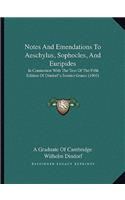 Notes and Emendations to Aeschylus, Sophocles, and Euripides