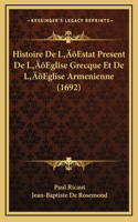 Histoire De L'Estat Present De L'Eglise Grecque Et De L'Eglise Armenienne (1692)