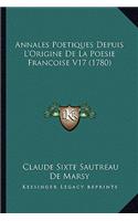 Annales Poetiques Depuis L'Origine De La Poesie Francoise V17 (1780)