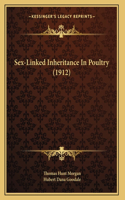 Sex-Linked Inheritance In Poultry (1912)