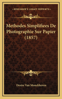 Methodes Simplifiees De Photographie Sur Papier (1857)