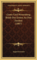 Gentz Und Wessenberg Briefe Des Ersten An Den Zweiten (1907)