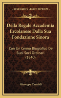 Della Regale Accademia Ercolanese Dalla Sua Fondazione Sinora
