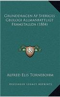 Grunddragen Af Sveriges Geologi Allmanfattligt Framstallda (1884)