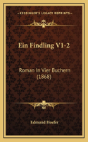 Ein Findling V1-2: Roman In Vier Buchern (1868)