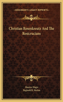 Christian Rosenkreutz And The Rosicrucians