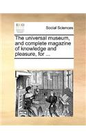 The Universal Museum, and Complete Magazine of Knowledge and Pleasure, for ...