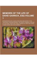 Memoirs of the Life of David Garrick, Esq; Interspersed with Characters and Anecdotes of His Theatrical Contemporaries. the Whole Forming a History of: (English)