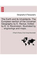 Earth and its Inhabitants. The European section of the Universal Geography by E. Reclus. Edited by E. G. Ravenstein. Illustrated by ... engravings and maps.