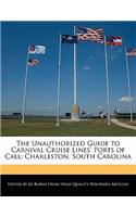 The Unauthorized Guide to Carnival Cruise Lines' Ports of Call: Charleston, South Carolina(English)