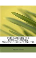 Publikationen Der Internationalen Musikgesellschaft Beihefte