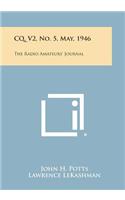 CQ, V2, No. 5, May, 1946