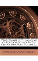 Proceedings of the Academy of Political Science in the City of New York, Volume 3...