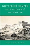 Gottfried Semper and the Problem of Historicism