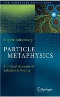 Particle Metaphysics: A Critical Account of Subatomic Reality: (Frontiers Collection (eBook))