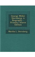 George Miller Sternberg: A Biography