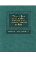 Voyage D'Un Naturaliste, . Volume V.3