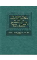 Sir Douglas Haig's Command, December 19, 1915, to November 11, 1918 Volume 1