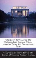 Crs Report for Congress: The Uniformed and Overseas Citizens Absentee Voting ACT: Overview and Issues(English)