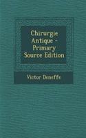 Chirurgie Antique - Primary Source Edition