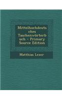Mittelhochdeutsches Taschenworterbuch - Primary Source Edition