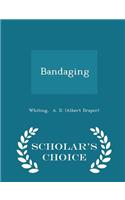 Bandaging - Scholar's Choice Edition