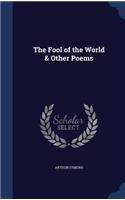 The Fool of the World & Other Poems