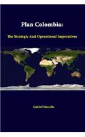 Plan Colombia: the Strategic and Operational Imperatives