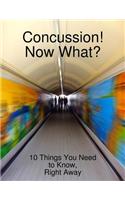 Concussion! Now What?