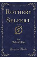 Rothery Selfert, Vol. 3 of 3 (Classic Reprint)