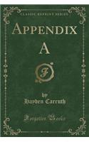 Appendix a (Classic Reprint)