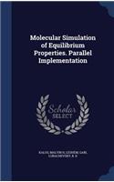 Molecular Simulation of Equilibrium Properties. Parallel Implementation