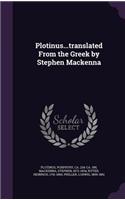 Plotinus...translated From the Greek by Stephen Mackenna