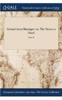 Gretna Green Marriages: or, The Nieces: a Novel; VOL. II