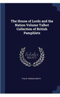 House of Lords and the Nation Volume Talbot Collection of British Pamphlets