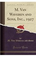 M. Van Waveren and Sons, Inc., 1927 (Classic Reprint)