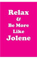 Relax & Be More Like Jolene Affirmations Workbook Positive Affirmations Workbook Includes: Mentoring Questions, Guidance, Supporting You