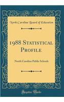 1988 Statistical Profile: North Carolina Public Schools (Classic Reprint)