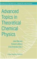 Advanced Topics in Theoretical Chemical Physics