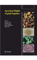 Ascochyta Blights of Grain Legumes