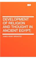 Development of Religion and Thought in Ancient Egypt;: (English)