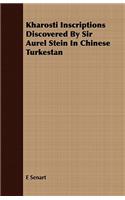 Kharosti Inscriptions Discovered by Sir Aurel Stein in Chinese Turkestan