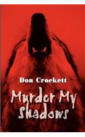 Murder My Shadows
