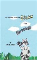 Wonder Years of Oscar the Raccoon