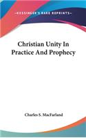 Christian Unity In Practice And Prophecy